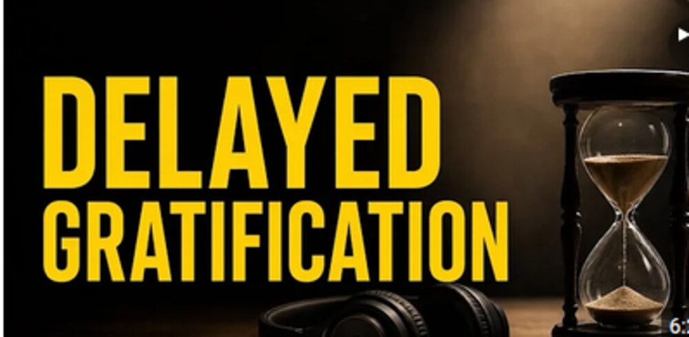 Delayed Gratification